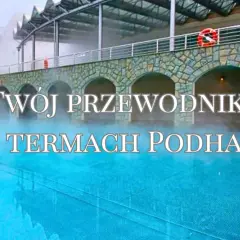 Twój przewodnik po termach Podhala. Relaks w basenach termalnych w Zakopanem.