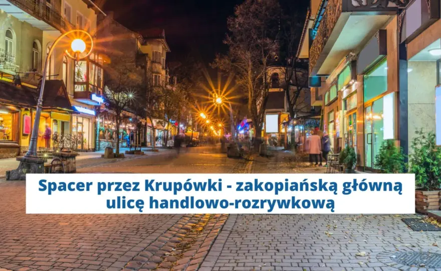 Krupówki Zakopane – jak spacerować bez chaosu?