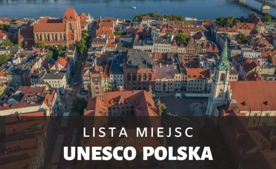 UNESCO Polska - 17 miejsc i gotowe trasy. Jak zaplanować zwiedzanie?