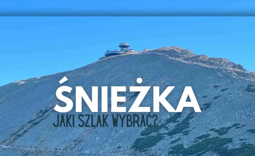 Wejście na Śnieżkę z Karpacza - Który szlak wybrać? Porównanie tras