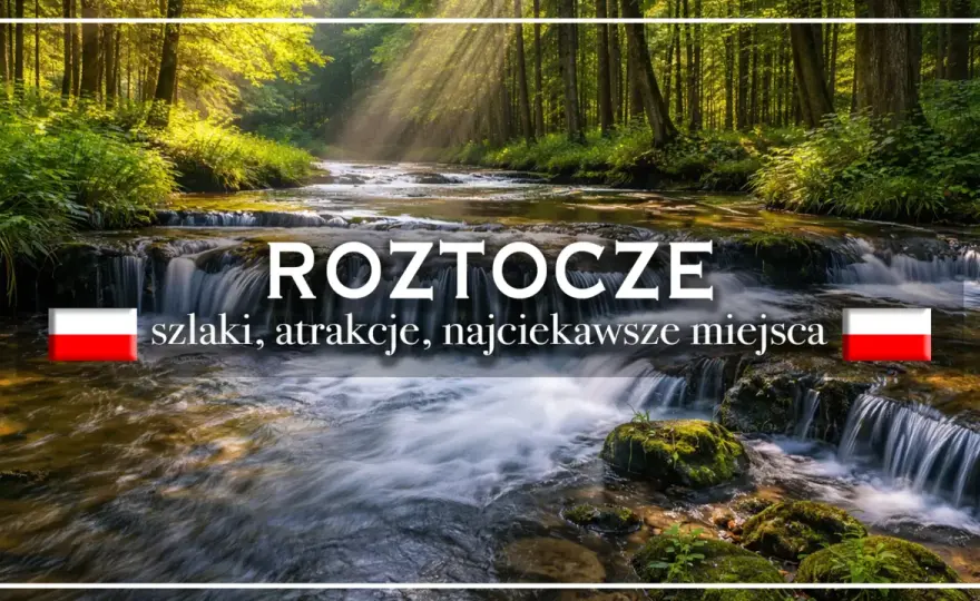 Roztocze lubelskie - co warto zobaczyć? Gotowy plan na 2-4 dni